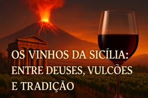 Os Vinhos da Sicília: Entre Deuses, Vulcões e Tradição